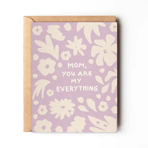 Mom You Are My Everything Card