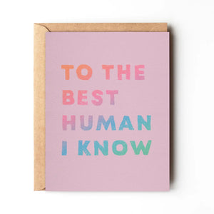 To The Best Human I Know Blank Card