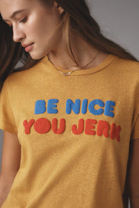 The Sinful Be Nice You Jerk Tee