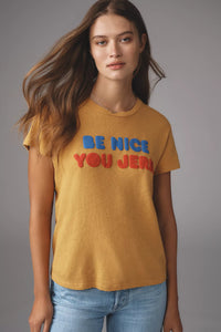 The Sinful Be Nice You Jerk Tee