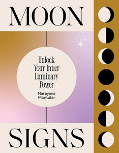 Moon Signs : Unlock Your Inner Luminary Power